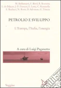 Petrolio e sviluppo. L‘Europa, L‘Italia, l‘energia Compra Online