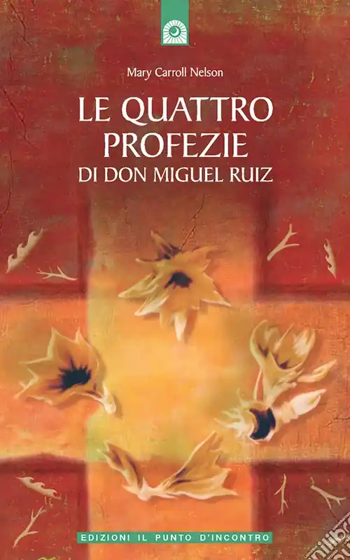 Le quattro profezie di don Miguel Ruiz Subito Disponibile