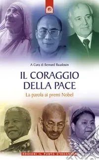 Promozione Il coraggio della pace. La parola ai premi Nobel