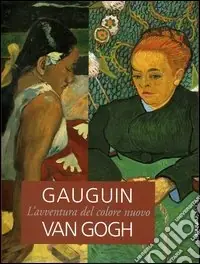 Economico Gaughin, Van Gogh. L‘avventura del colore nuovo. Catalogo della mostra (Brescia, 22 ottobre 2005-19 marzo 2006)