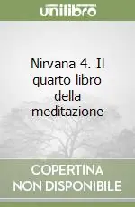 Nirvana 4. Il quarto libro della meditazione Offerta