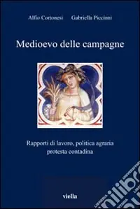 Offerta Speciale Medioevo delle campagne. Rapporti di lavoro, politica agraria, protesta contadina