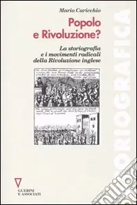 Spedito Oggi Popolo e rivoluzione? La storiografia e i movimenti radicali della rivoluzione inglese