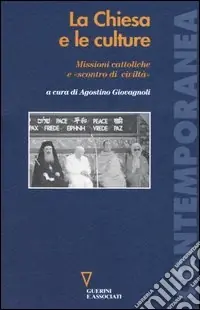 Esclusivo La Chiesa e le culture. Missioni cattoliche e «scontro di civiltà»