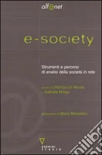 E-society. Strumenti e percorsi di analisi della società in rete. Con CD-ROM Soddisfatti O Rimborsati