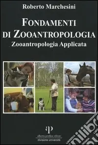 Economico Fondamenti di zooantropologia. Vol. 2 Zooantropologia applicata