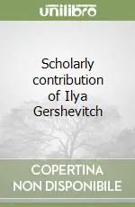 Scholarly contribution of Ilya Gershevitch Esclusivo