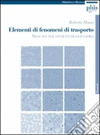 Elementi di fenomeni di trasporto. Manuale per studenti di ingegneria Offerta
