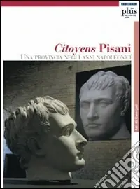 Citoyens Pisani. Una provincia negli anni napoleonici Offerta