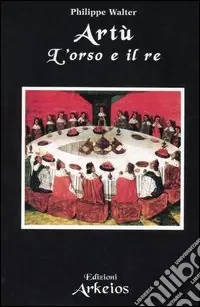 Spedito Oggi Artù. L‘orso e il re