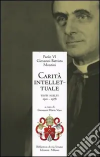 Carità intellettuale. Testi scelti 1921-1978 Offerta Lampo