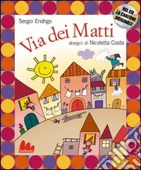 Novità Via dei matti. Ediz. illustrata. Con CD Audio