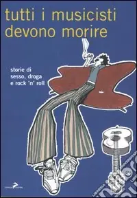 Tutti i musicisti devono morire Scelto Dai Clienti