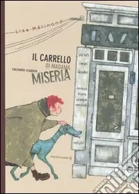 Vendita Finale Il carrello di madama miseria. Racconto crudele