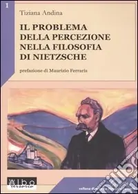 Il problema della percezione nella filosofia di Nietzsche Occasione Imperdibile