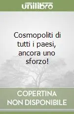 Cosmopoliti di tutti i paesi, ancora uno sforzo! Promo Stagionale