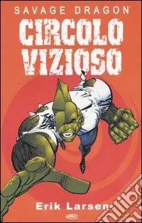 Circolo vizioso. Savage Dragon Must-Have
