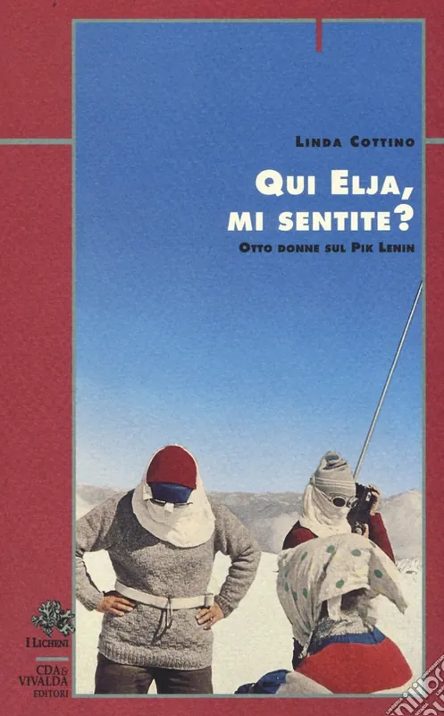 Qui Elja, mi sentite? Otto alpiniste sul Pik Lenin Offerta Del Giorno