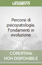 Acquista Ora Percorsi di psicopatologia. Fondamenti in evoluzione