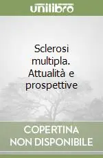 Sclerosi multipla. Attualità e prospettive Spedizione Espresso