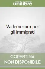 Vademecum per gli immigrati Nuovo Arrivo