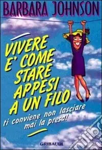Vendita Finale Vivere è come stare appesi a un filo... conviene non lasciare mai la presa!