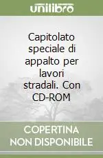 Compra Oggi Stesso Capitolato speciale di appalto per lavori stradali. Con CD-ROM