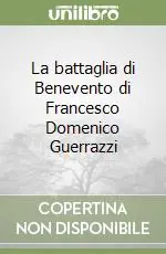 Spedito Oggi La battaglia di Benevento di Francesco Domenico Guerrazzi