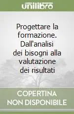 Offerta Speciale Progettare la formazione. Dall‘analisi dei bisogni alla valutazione dei risultati