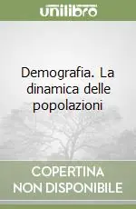 Demografia. La dinamica delle popolazioni Prezzo Conveniente