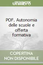 Di Tendenza POF. Autonomia delle scuole e offerta formativa