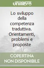 Lo sviluppo della competenza traduttiva. Orientamenti, problemi e proposte Spedizione Espresso