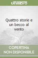 Prezzo Basso Quattro storie e un becco al vento