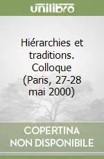 Hiérarchies et traditions. Colloque (Paris, 27-28 mai 2000) Sconto