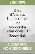 Compra Oggi Stesso Il filo d‘Arianna. Ipertesto per una bibliografia relazionale. 3 floppy disk