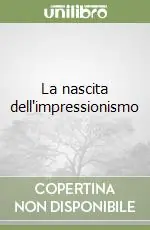 La nascita dell‘impressionismo Nuovo Arrivo