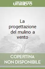 La progettazione del mulino a vento Ordina Subito
