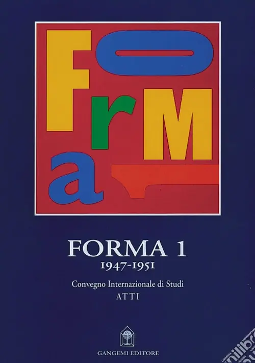 Forma 1 1945-1951. Atti del Convegno internazionale di studi Prezzo Conveniente