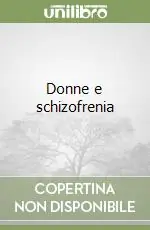 Promozione Esclusiva Donne e schizofrenia