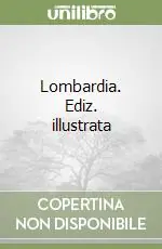 Lombardia. Ediz. illustrata Spedito Oggi