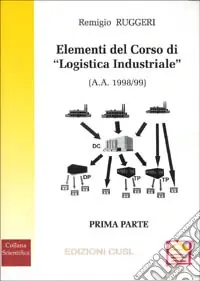 Scelto Dai Clienti Logistica industriale. Vol. 1