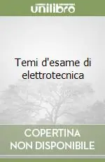 Subito Disponibile Temi d‘esame di elettrotecnica