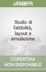 Studio di fattibilità, layout e simulazione Offerta Limitata