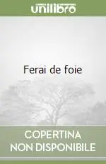 Ferai de foie Offerta Del Giorno