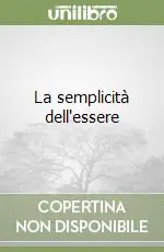 Offerta Limitata La semplicità dell‘essere