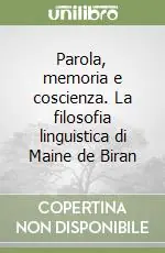Nuova Collezione Parola, memoria e coscienza. La filosofia linguistica di Maine de Biran