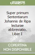 Prezzo Conveniente Super primum Sententiarum Johannis de Ripa lecturae abbreviatio. Liber I