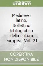 Promozione Medioevo latino. Bollettino bibliografico della cultura europea. Vol. 21
