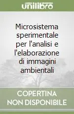 Microsistema sperimentale per l‘analisi e l‘elaborazione di immagini ambientali Consegna Rapida