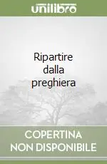 Ripartire dalla preghiera Non Perdere